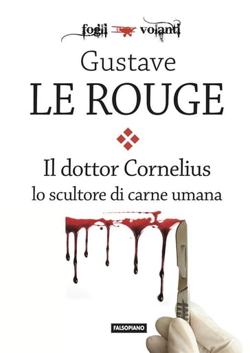 Il Dr. Cornelius lo scultore di carne umana - Gustave Le Rouge