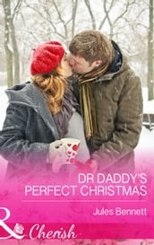 Dr Daddy s Perfect Christmas (Mills & Boon Cherish) (The St. Johns of Stonerock, Book 1)