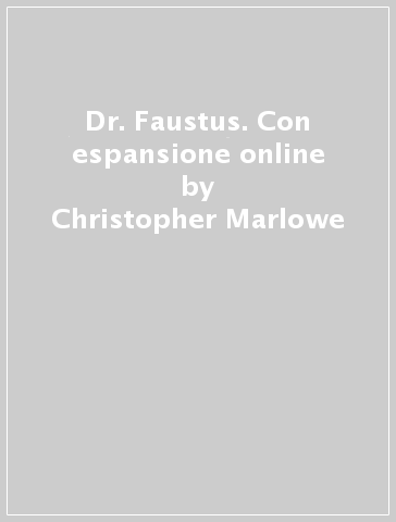 Dr. Faustus. Con espansione online - Christopher Marlowe