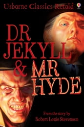 Dr Jekyll and Mr Hyde: Usborne Classics Retold: Usborne Classics Retold