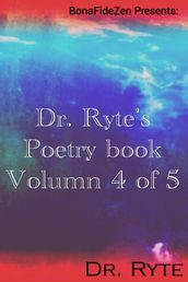 Dr. Ryte s Poetry Book Volumn 4 of 5