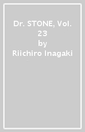 Dr. STONE, Vol. 23