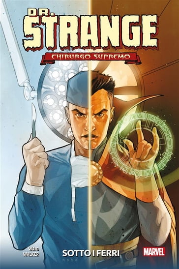 Dr. Strange chirurgo Supremo - Sotto i Ferri - Kev Walker - Mark Waid