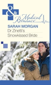 Dr Zinetti s Snowkissed Bride (Mills & Boon Medical)