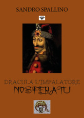 Dracula l impalatore. Nosferatu