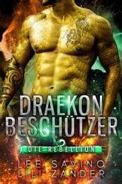 Draekon Beschützer: Eine Science-Fiction-Drachenverwandlungs-Romanze