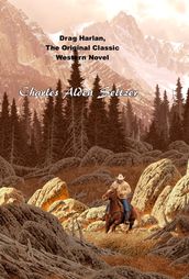 Drag Harlan, The Original Classic Western Novel