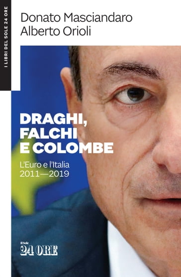 Draghi, Falchi e Colombe - Orioli Alberto - Donato Masciandaro
