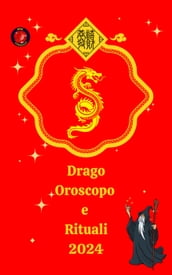 Drago Oroscopo e Rituali 2024