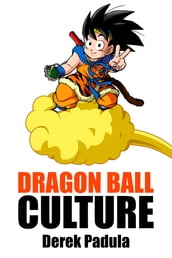 Dragon Ball Culture: Volume 4