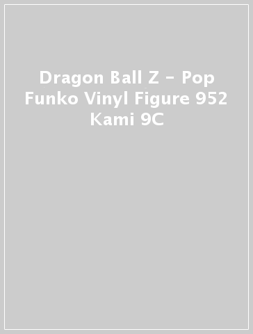 Dragon Ball Z - Pop Funko Vinyl Figure 952 Kami 9C