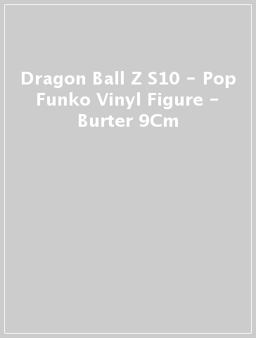 Dragon Ball Z S10 - Pop Funko Vinyl Figure - Burter 9Cm