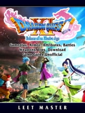 Dragon Quest XI Echoes of an Elusive Age, Gameplay, Armor, Attributes, Battles, Weapons, Tips, Download, Game Guide Unofficial