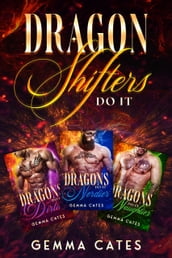 Dragon Shifters Do It: Books 1-3