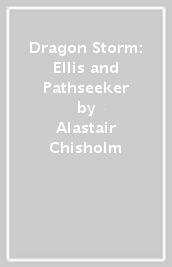 Dragon Storm: Ellis and Pathseeker