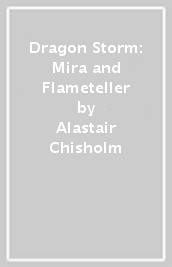 Dragon Storm: Mira and Flameteller