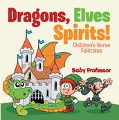 Dragons, Elves, Sprites! Children s Norse Folktales