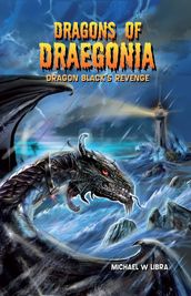 Dragons of Draegonia: Dragon Black s Revenge Book 2