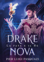 Drake Nova. La fata e il re