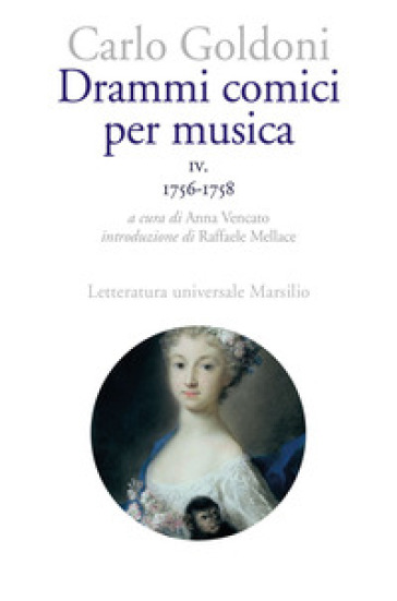 Drammi comici per musica. 4: 1756-1758 - Carlo Goldoni