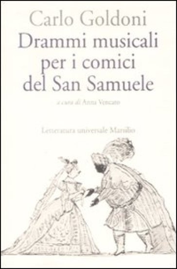 Drammi musicali per i comici del San Samuele - Carlo Goldoni