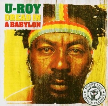 Dread in a babylon - U Roy