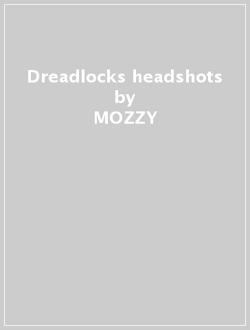 Dreadlocks & headshots - MOZZY