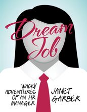 Dream Job: Wacky Adventures of an HR Manager