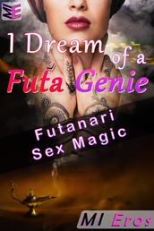 I Dream of a Futa Genie: Futanari Sex Magic