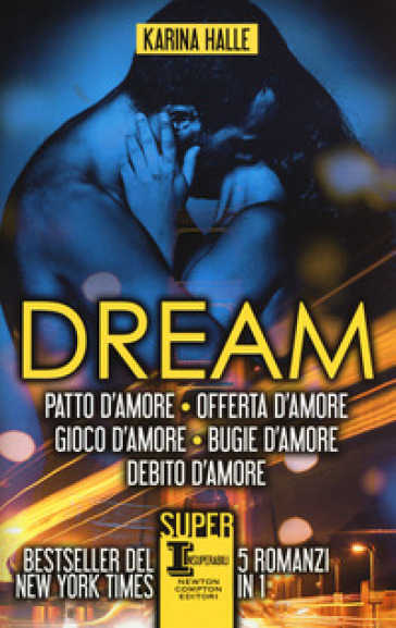 Dream. La serie completa: Patto d'amore-Offerta d'amore-Gioco d'amore-Bugie d'amore-Debito d'amore - Karina Halle