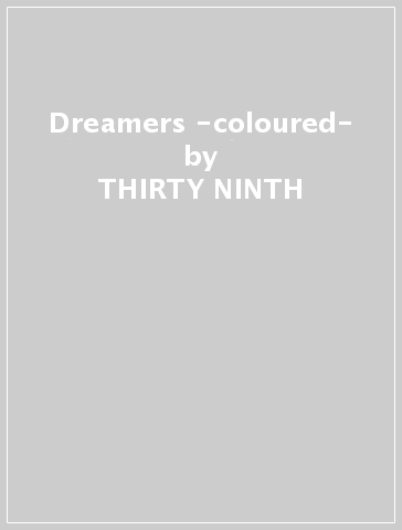 Dreamers -coloured- - THIRTY-NINTH & THE NORTON