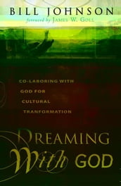Dreaming With God: Co-laboring With God for Cultural Transformation