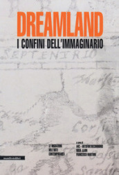 Dreamland. I confini dell immaginario. Le migrazioni nell arte contemporanea