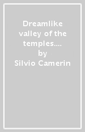Dreamlike valley of the temples. Ediz. illustrata