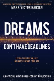 Dreams Don t Have Deadlines