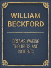 Dreams, Waking Thoughts, and Incidents