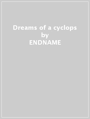 Dreams of a cyclops - ENDNAME