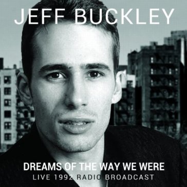 Dreams of the way we were - Jeff Buckley