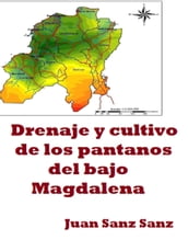 Drenaje y cultivo de los pantanos del bajo Magdalena