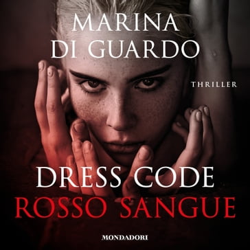 Dress Code Rosso Sangue - Marina Di Guardo