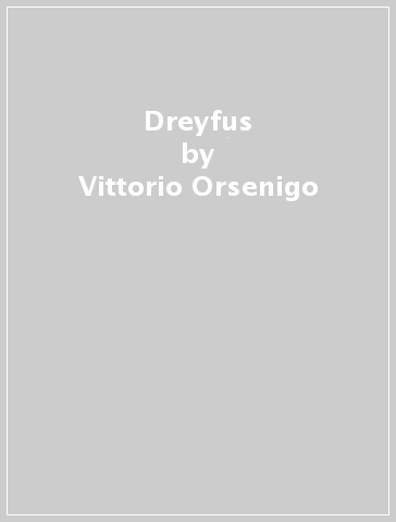 Dreyfus - Vittorio Orsenigo - Giangilberto Monti