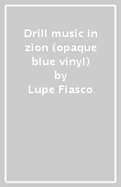 Drill music in zion (opaque blue vinyl)