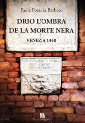 Drio l ombra de la morte nera. Venezia 1348