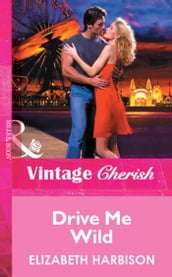 Drive Me Wild (Mills & Boon Vintage Cherish)