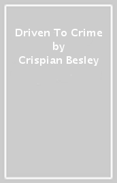 Driven To Crime