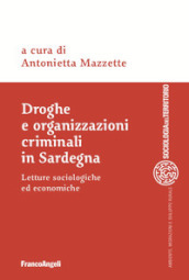 Droghe e organizzazioni criminali in Sardegna. Letture sociologiche ed economiche