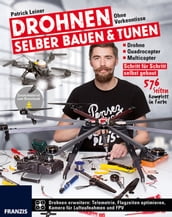 Drohnen selber bauen & tunen