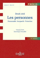 Droit civil. Les personnes. Personnalité-Incapacité-Protection. 8e éd.