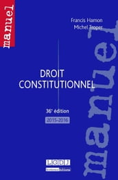 Droit constitutionnel - 36e édition 2015-2016