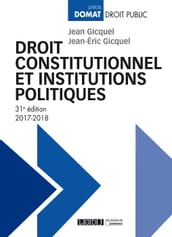 Droit constitutionnel et institutions politiques 2017-2018 - 31e édition